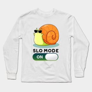 Slo-mode On Funny Slow Motion Snail Pun Long Sleeve T-Shirt